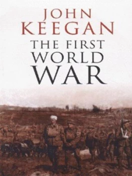 Image of The First World War by John Keegan Hardback