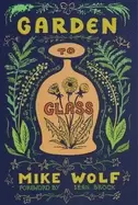 Image of garden to glass grow your drinks from the ground up
