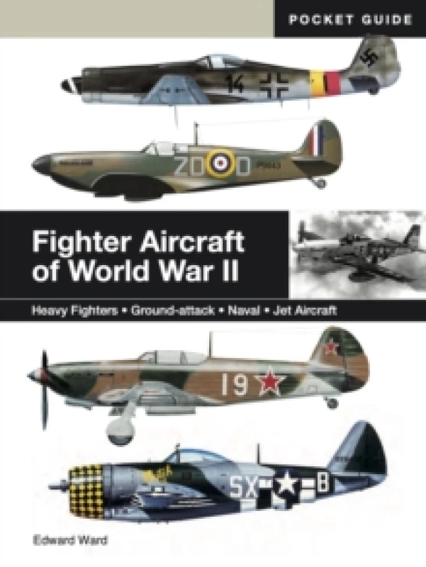 Image of Fighter Aircraft of World War II : Heavy Fighters * Ground-attack * Naval * Jet Aircraft Paperback / softback