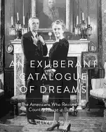 Image of exuberant catalogue of dreams the americans who revived the country house i