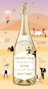Image of Sparkling Wine Anytime : The Best Bottles to Pop for Every Occasion