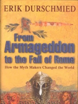 Image of From Armageddon to the Fall of Rome by Erik Durschmied Hardback