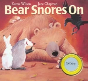 Image of Bear Snores on by Karma Wilson Book