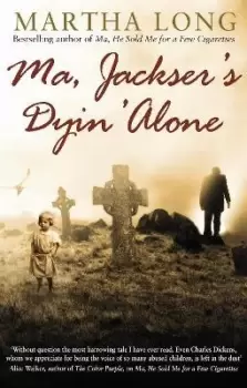 Image of Ma, Jackser's Dyin Alone by Martha Long