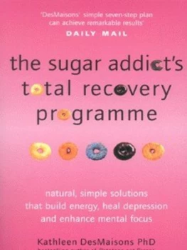 Image of The Sugar Addicts Total Recovery Programme by Kathleen Desmaisons Paperback