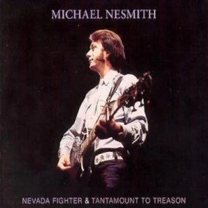 image of Nevada Fighter & Tantamount To Treason by Michael Nesmith CD Album