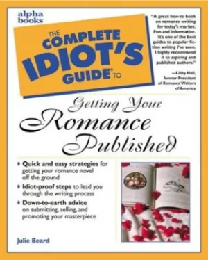 Image of The complete idiots guide to getting your romance published by Julie Beard