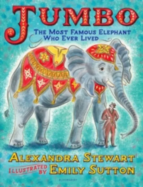 Image of jumbo the most famous elephant who ever lived 9781526608581