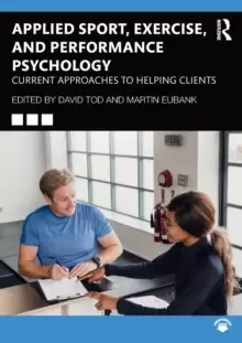 Image of Applied Sport, Exercise, and Performance Psychology : Current Approaches to Helping Clients