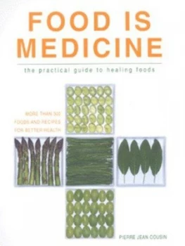 Image of Food Is Medicine by Pierre Jean Cousin Hardback