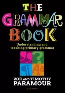 Image of The Grammar Book : Understanding and teaching primary grammar