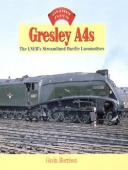 Image of Gresley A4s by G. W Morrison Hardback
