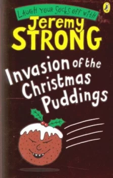Image of Invasion of the Christmas Puddings by Jeremy Strong Paperback