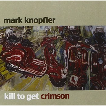 Image of Mark Knopfler - Kill to Get Crimson CD