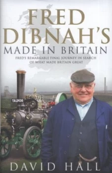 Image of Fred Dibnahs Made in Britain by David Hall Hardback