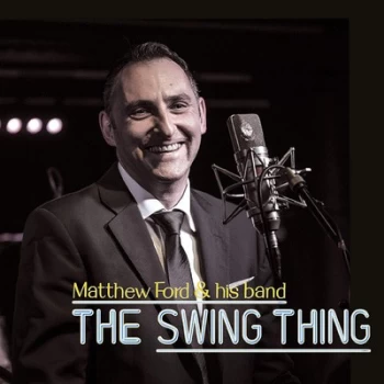 Image of The Swing Thing by Matthew Ford & His Band CD Album