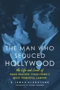 Image of man who seduced hollywood the life and loves of greg bautzer tinseltowns mo