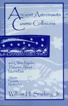 Image of Ancient Astronauts Cosmic Collisions by William H. Stiebing