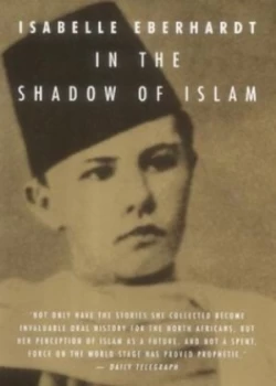 Image of In the Shadow of Islam by Isabelle Eberhardt Book
