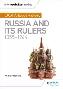 Image of My Revision Notes: OCR A-level History: Russia and its Rulers 1855-1964
