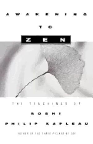 Image of awakening to zen the teachings of roshi philip kapleau