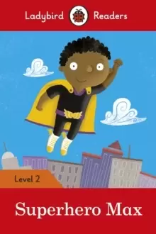 Image of Superhero Max - Ladybird Readers Level 2