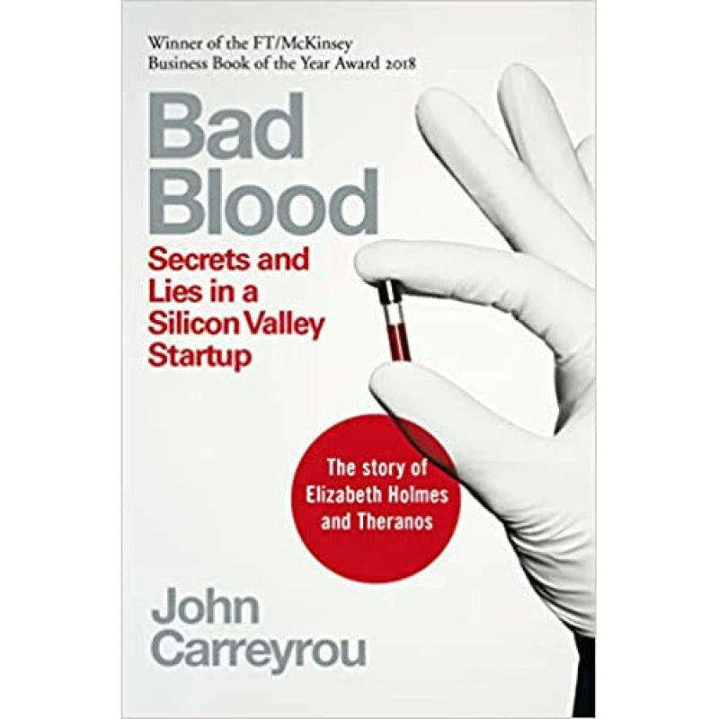Image of Bad Blood: Secrets and Lies in a Silicon Valley Startup John Carreyrou Book John Carreyrou Books