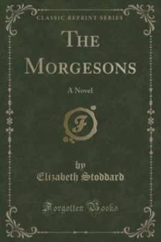 Image of The Morgesons by Elizabeth Stoddard Paperback