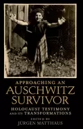 Image of approaching an auschwitz survivor holocaust testimony and its transformatio