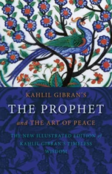 Image of Kahlil Gibrans the Prophet and the Art of Peace by Kahlil Gibran and Kahlil Gibran and Kahlil Gibran Book