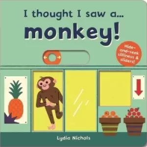 Image of I thought I saw amonkey by Lydia Nichols