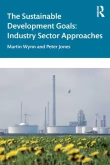 Image of The Sustainable Development Goals : Industry Sector Approaches