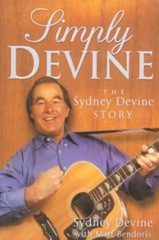 Image of Simply Devine by Sydney Devine and Matt Bendoris Hardback