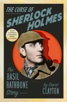 Image of The Curse of Sherlock Holmes : The Basil Rathbone Story