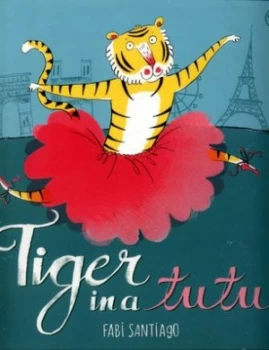Image of Tiger in a Tutu by Fabi Santiago Book