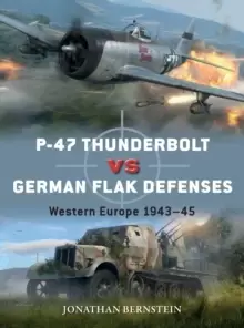 Image of P-47 Thunderbolt vs German Flak Defenses : Western Europe 1943-45