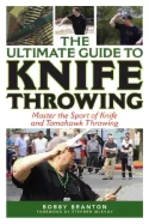 Image of ultimate guide to knife throwing master the sport of knife and tomahawk thr