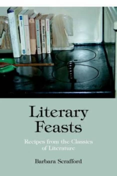 Image of Literary Feasts by Barbara Scrafford Paperback