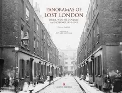 Image of panoramas of lost london work wealth poverty and change 1870 1945