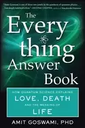 Image of everything answer book how quantum science explains love death and the mean