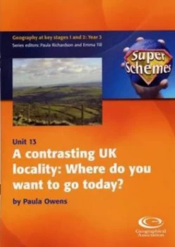 Image of Geography at Key Stages 1 and 2. Year 3. Contrasting UK Locality Where Do You Want to Go Today by Paula Owens and Geographical Association Book
