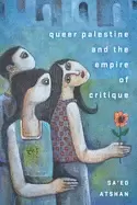 Image of queer palestine and the empire of critique