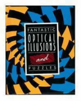 Image of Fantastic Optical Illusions and Puzzles by Heather Dickson Book