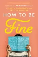Image of how to be fine what we learned from living by the rules of 50 self help boo
