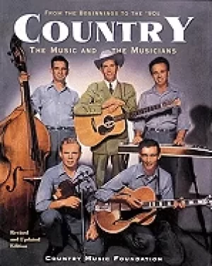 Image of country the music and the musicians from the beginnings to the 90s