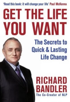 Image of Get the Life You Want by Richard Bandler Book