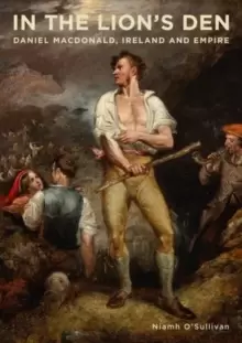 Image of In the Lions Den : Daniel Macdonald, Ireland and Empire