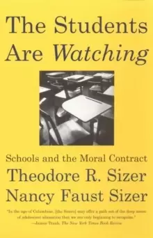 Image of The Students are Watching : Schools and the Moral Contract