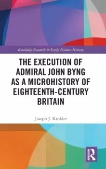 Image of The Execution of Admiral John Byng as a Microhistory of Eighteenth-Century Britain