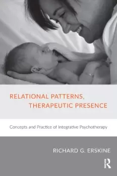 Image of Relational Patterns Therapeutic PresenceConcepts and Practice of Integrative Psychotherapy